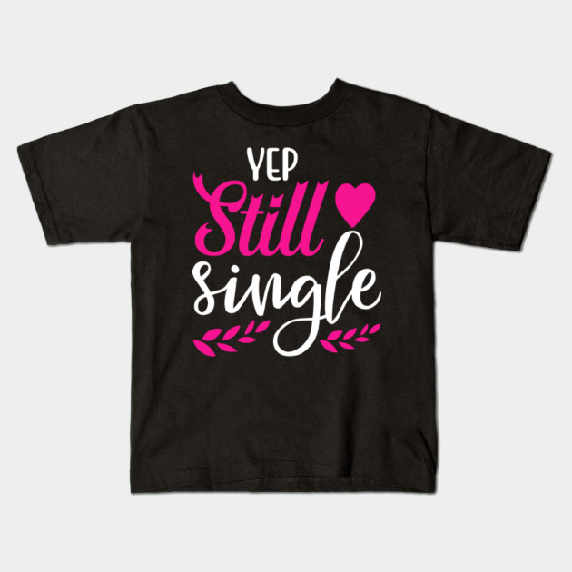 Still single sayings